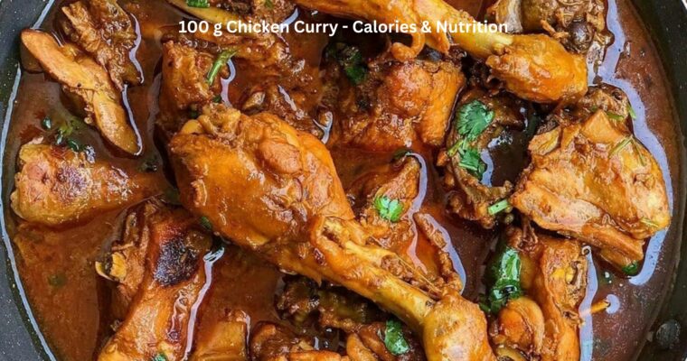 100 g Chicken Curry – Calories & Nutrition