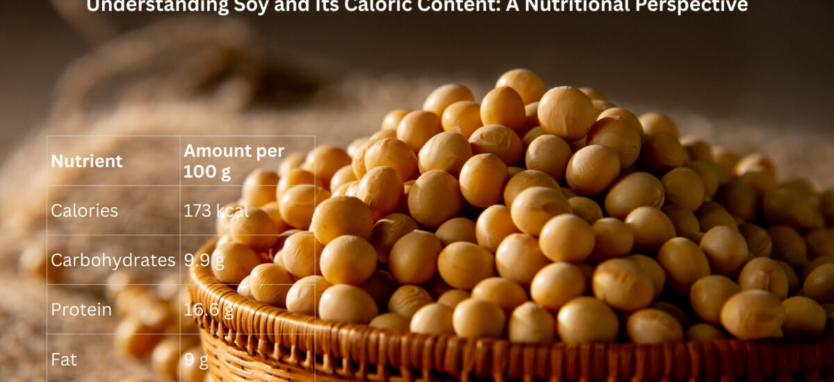 Understanding Soy and Its Caloric Content: A Nutritional Perspective